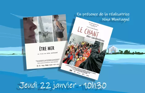 🎥 Etre mer et Le chant des sardinières -  Ciné-échange avec la réalisatrice Nina Montagné