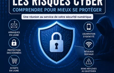 Réunion publique : Les risques cyber - Comprendre pour mieux se protéger